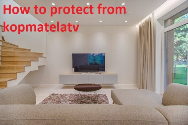 How to protect from kopmatelatv